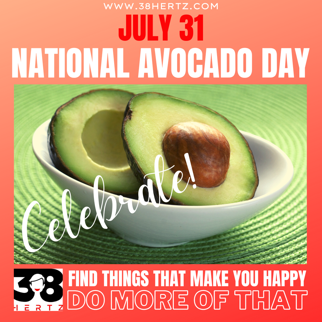 July 31 National Avocado Day 38 Hertz