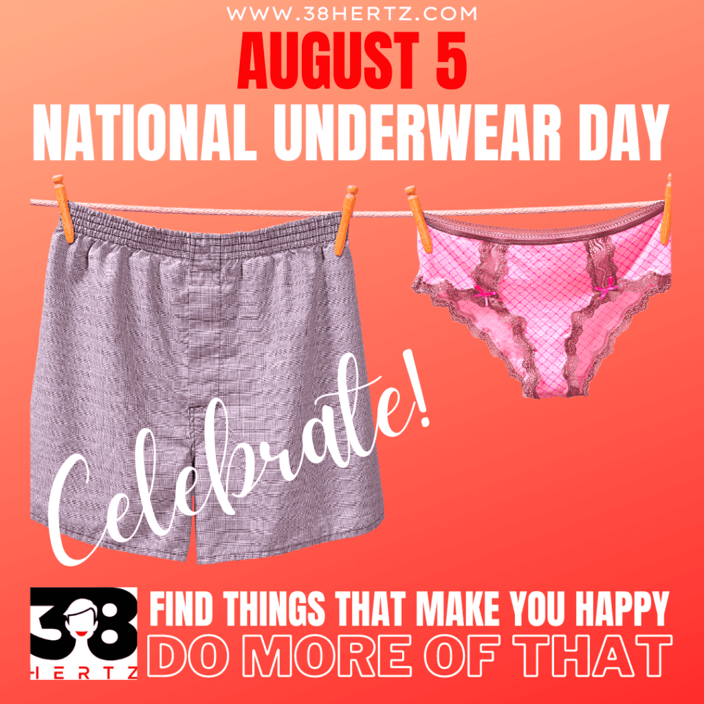 August 5 National Underwear Day 38 Hertz