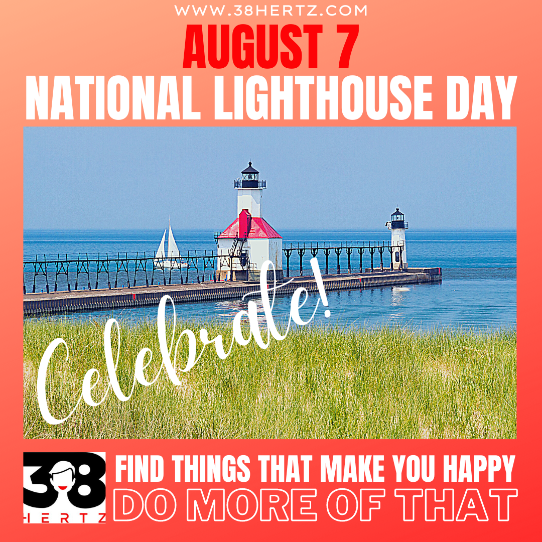 August 7 National Lighthouse Day 38 Hertz