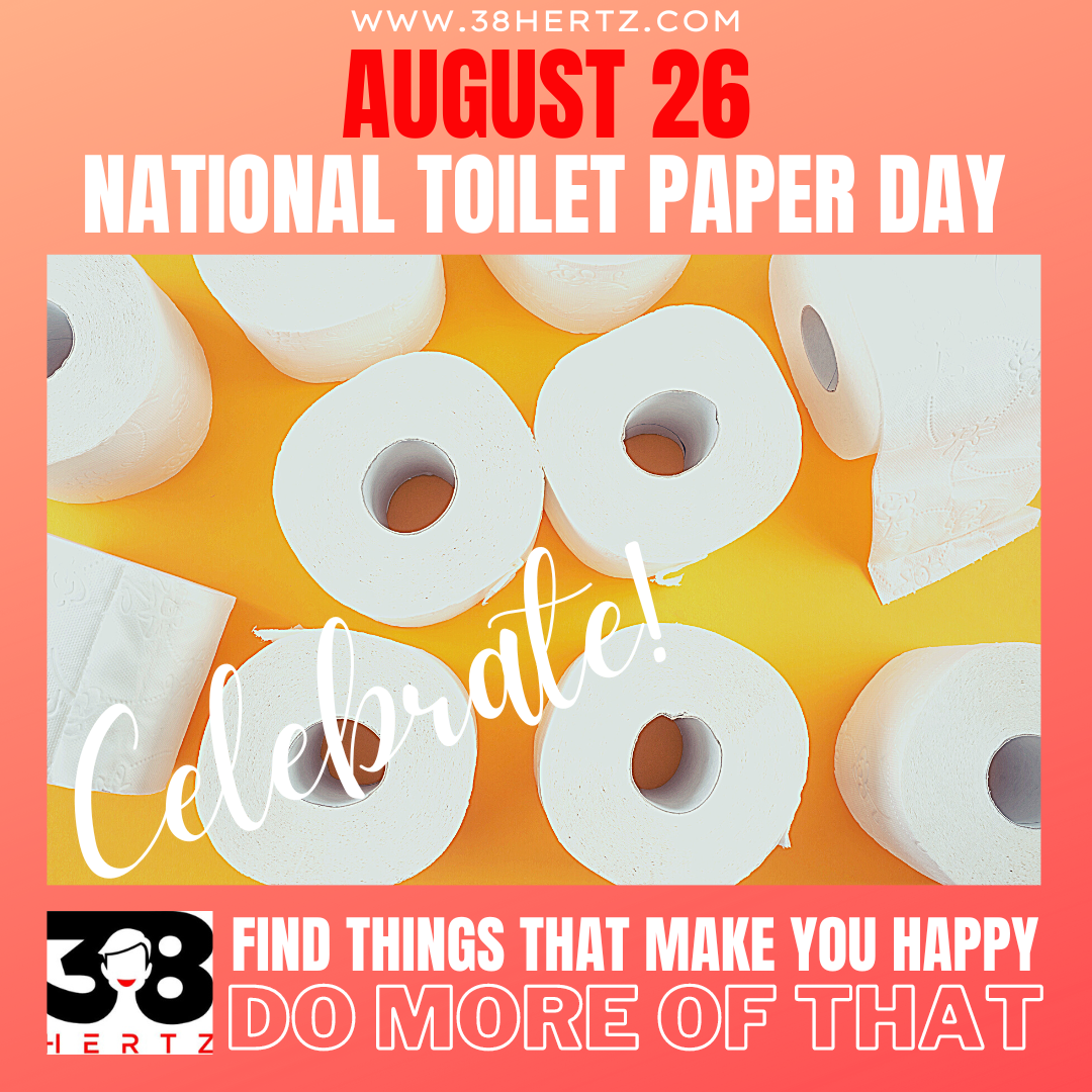 August 26 National Toilet Paper Day 38 Hertz