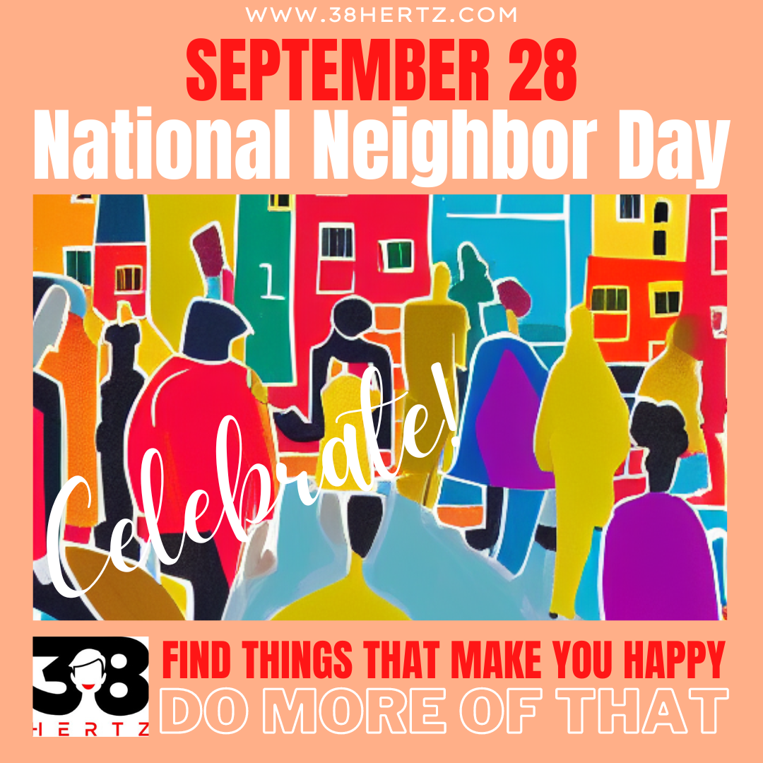 September 28 National Neighbor Day" 100 Amazing Ways to Celebrate