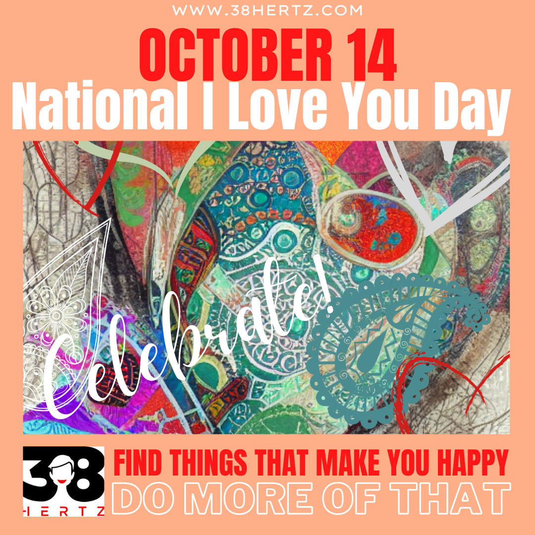 October 14 National I Love You Day 100 Romantic Ways to Celebrate