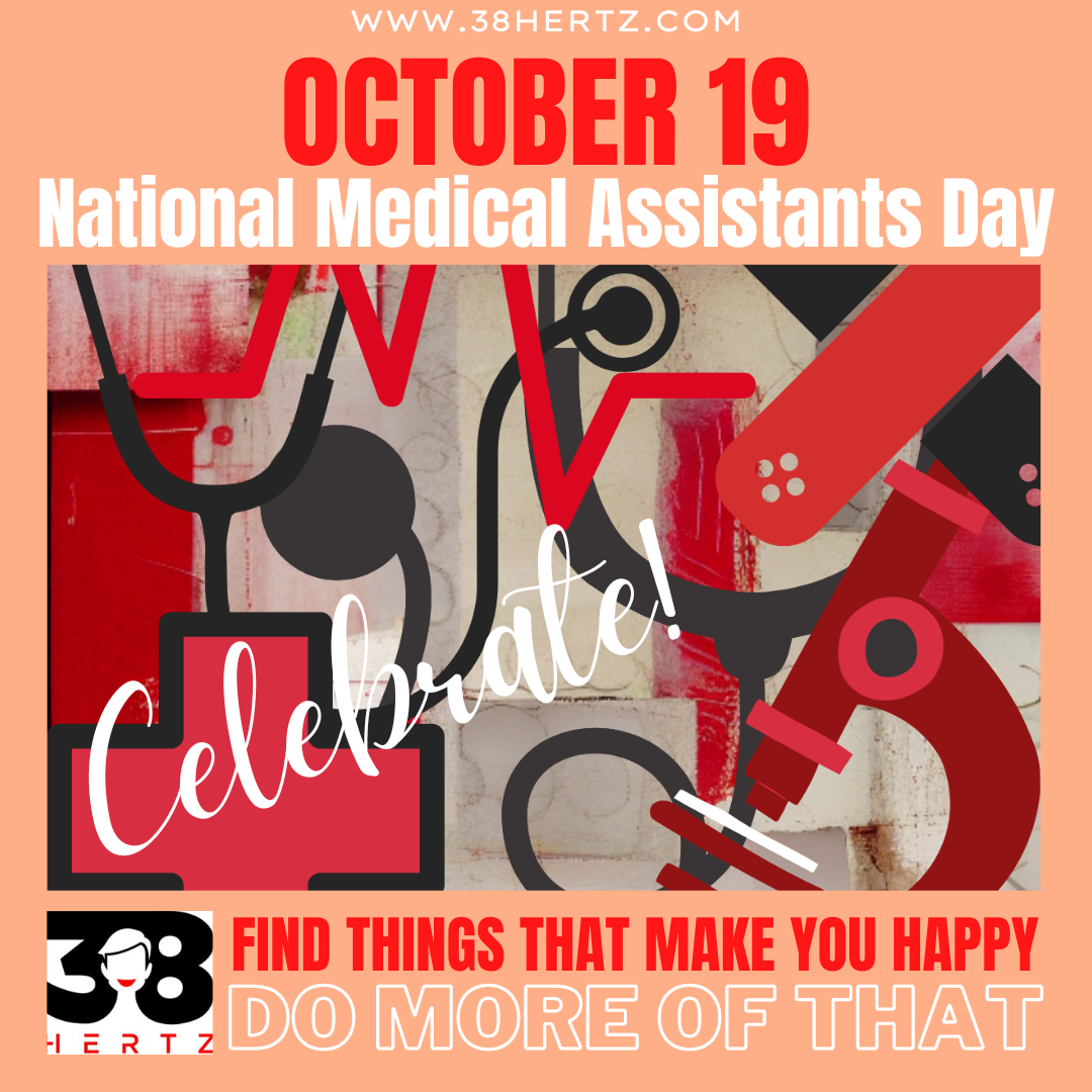 October 19 National Medical Assistants Day 38 Hertz