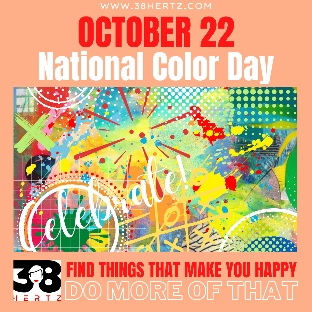 October 22 National Color Day 100 Colorful Ways to Celebrate!