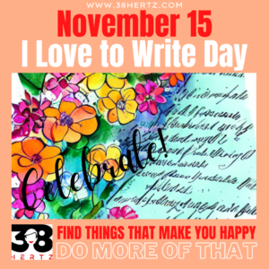 I love to write day