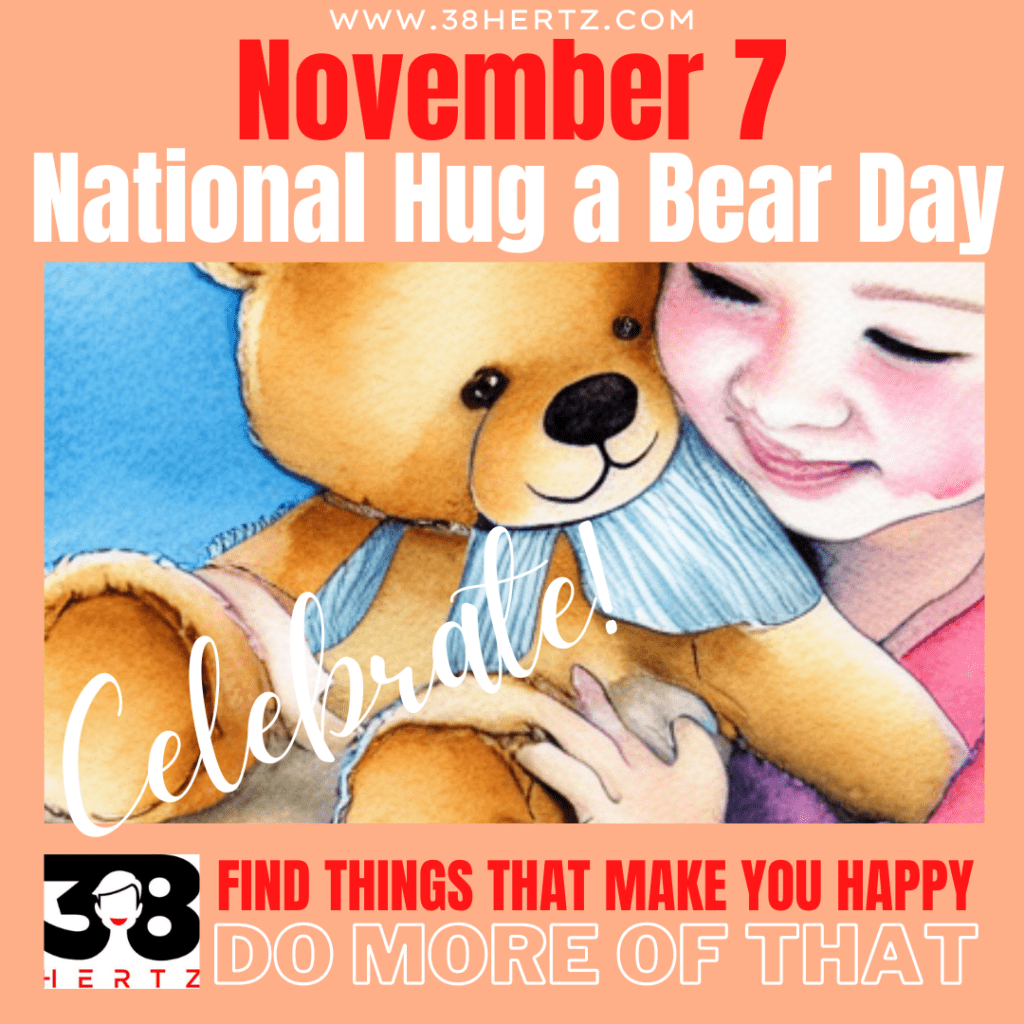 November 7 National Hug a Bear Day 100 Endearing Ways to Celebrate