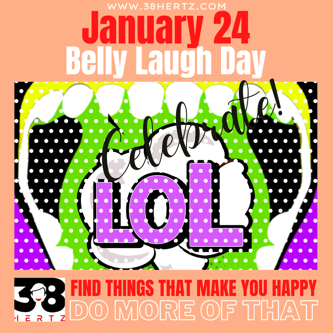 January 24 Belly Laugh Day 100 Hysterical Ways to Celebrate Belly