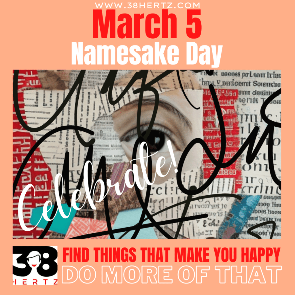 March 5 - Namesake Day - 38 Hertz
