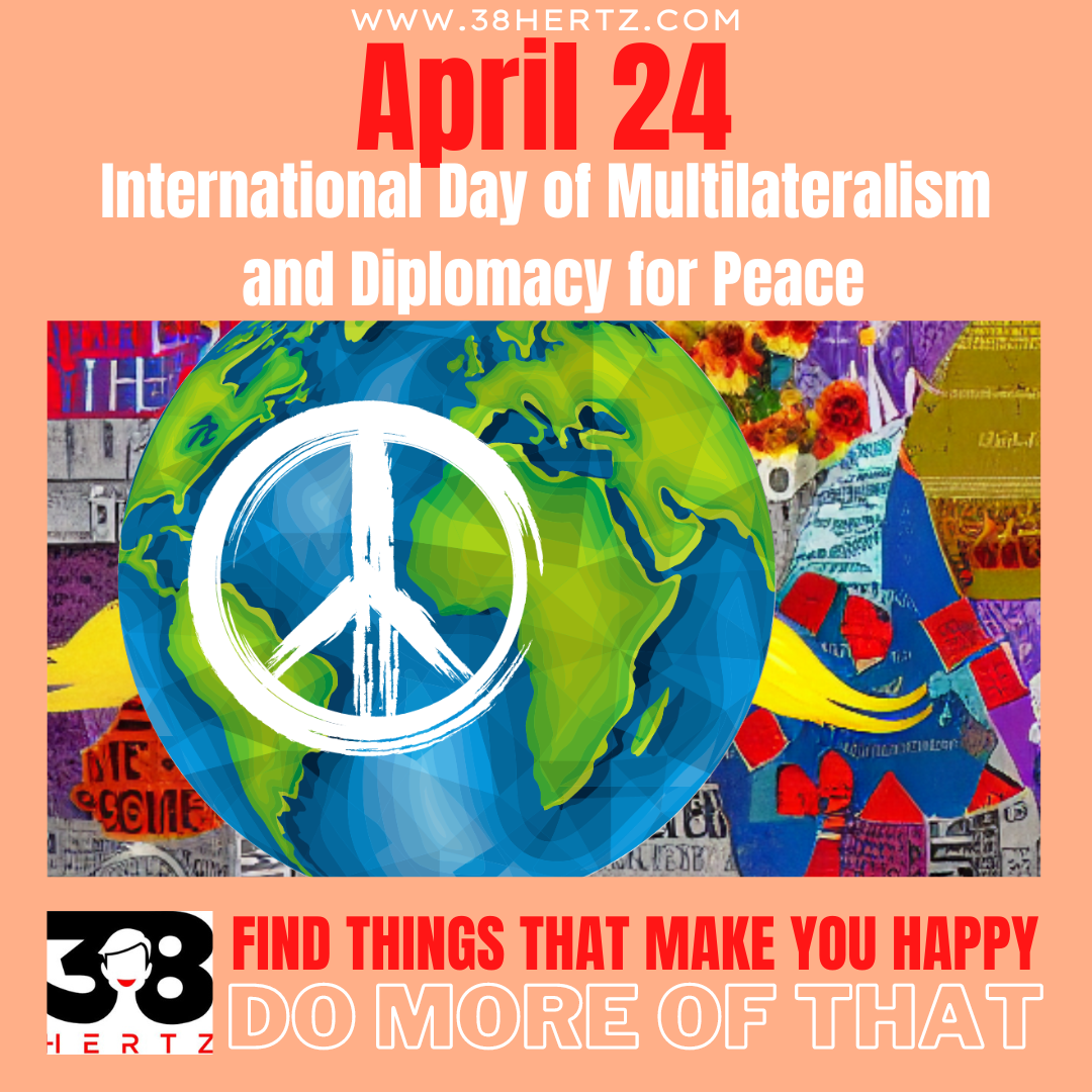 April 24 - International Day Of Multilateralism: Powerful Ways To ...