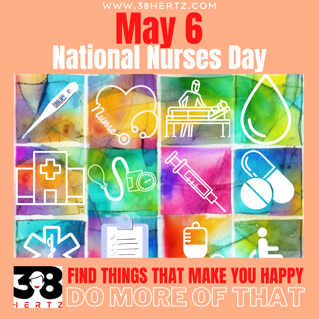 May 6 - National Nurses Day: 100 Brilliant Ways To Honor And Thank Nurses