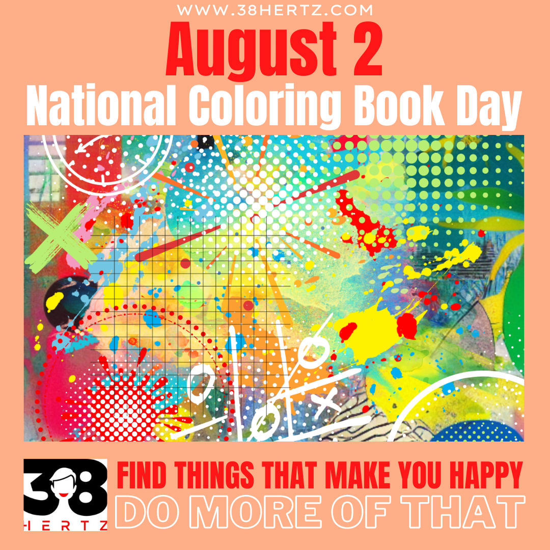 August 2 National Coloring Book Day 100 Bright and Beautiful Ways to