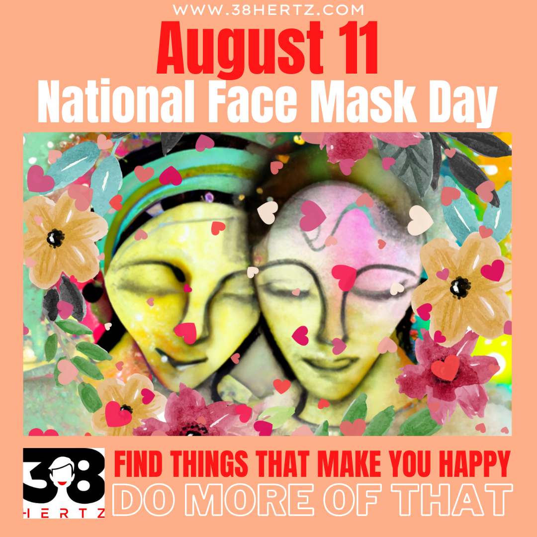 August 11 National Face Mask Day 38 Hertz