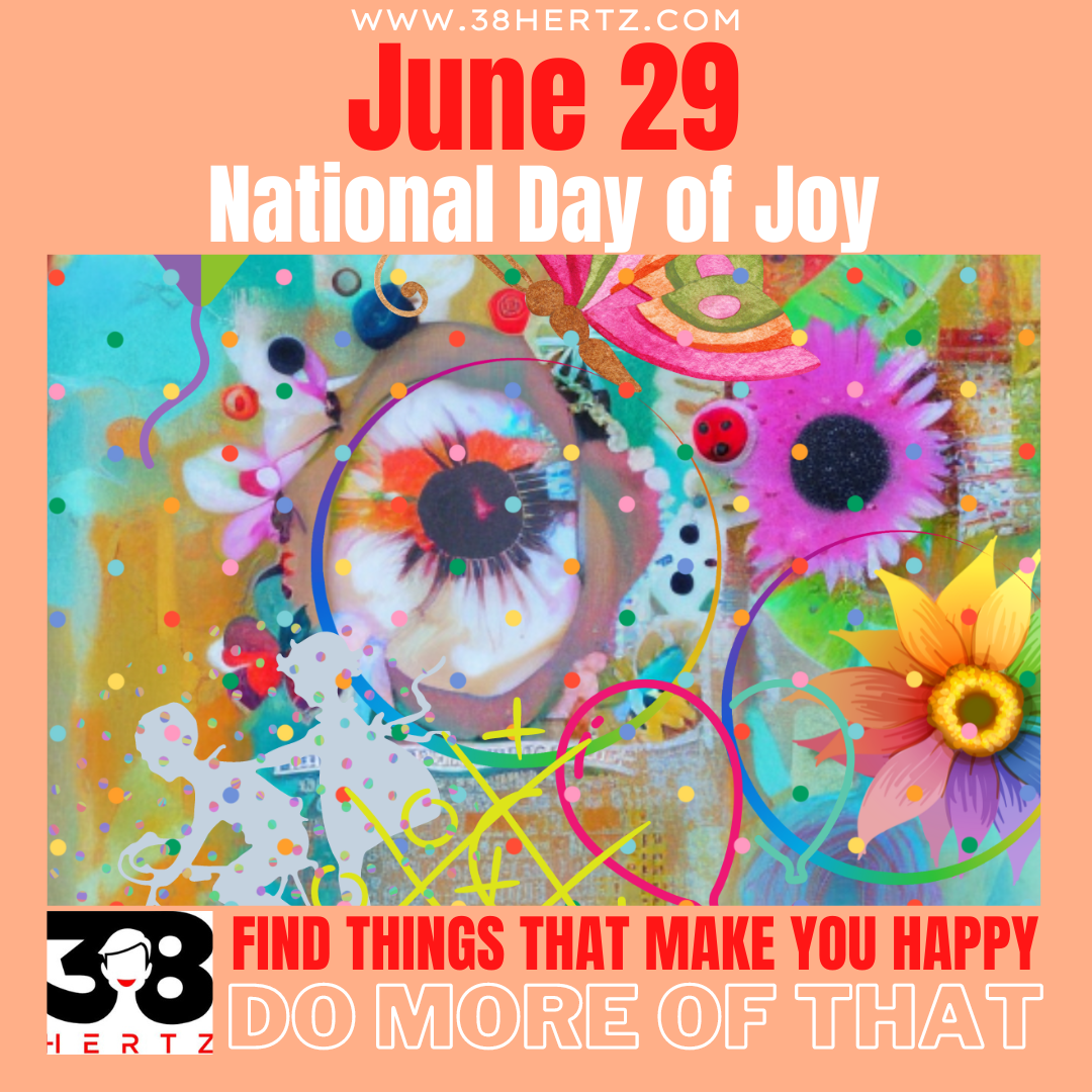 june-29-national-day-of-joy-38-hertz