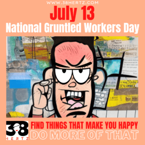 national gruntled workers day