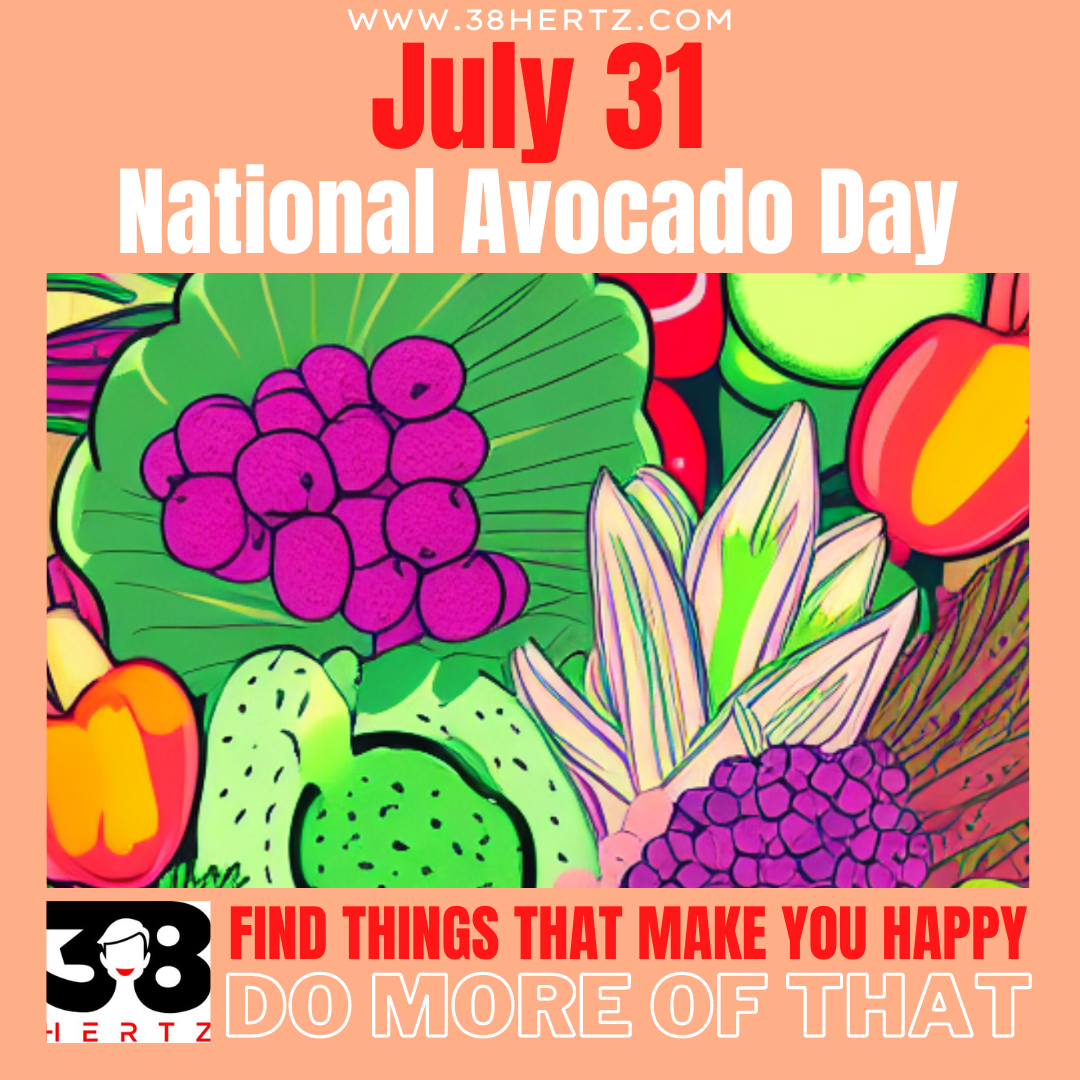July 31 National Avocado Day 38 Hertz