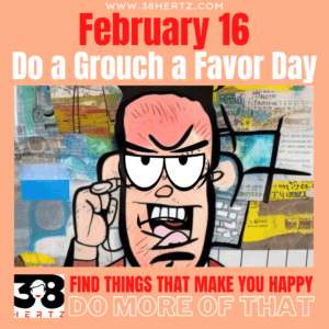 do a grouch a favor day