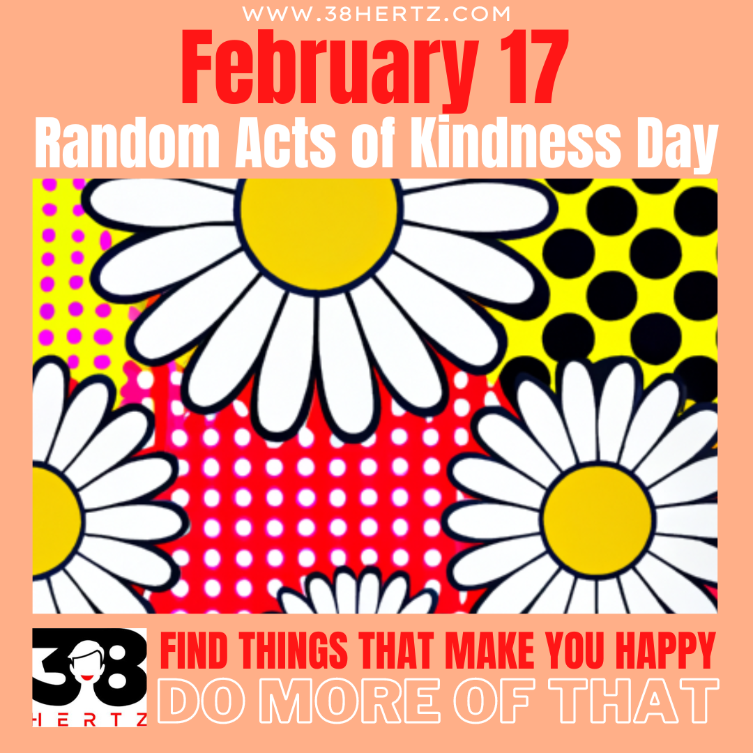 February 17 - Random Acts Of Kindness Day: 10 Amazing Benefits Of Doing ...