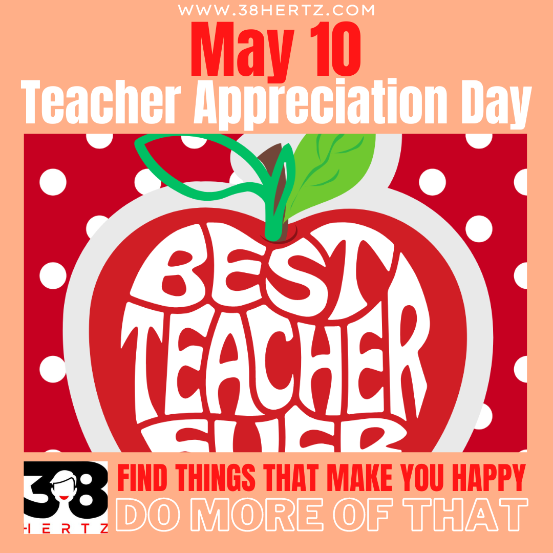 May 10 - Teacher Appreciation Day: 100 Very Creative Ways to ...