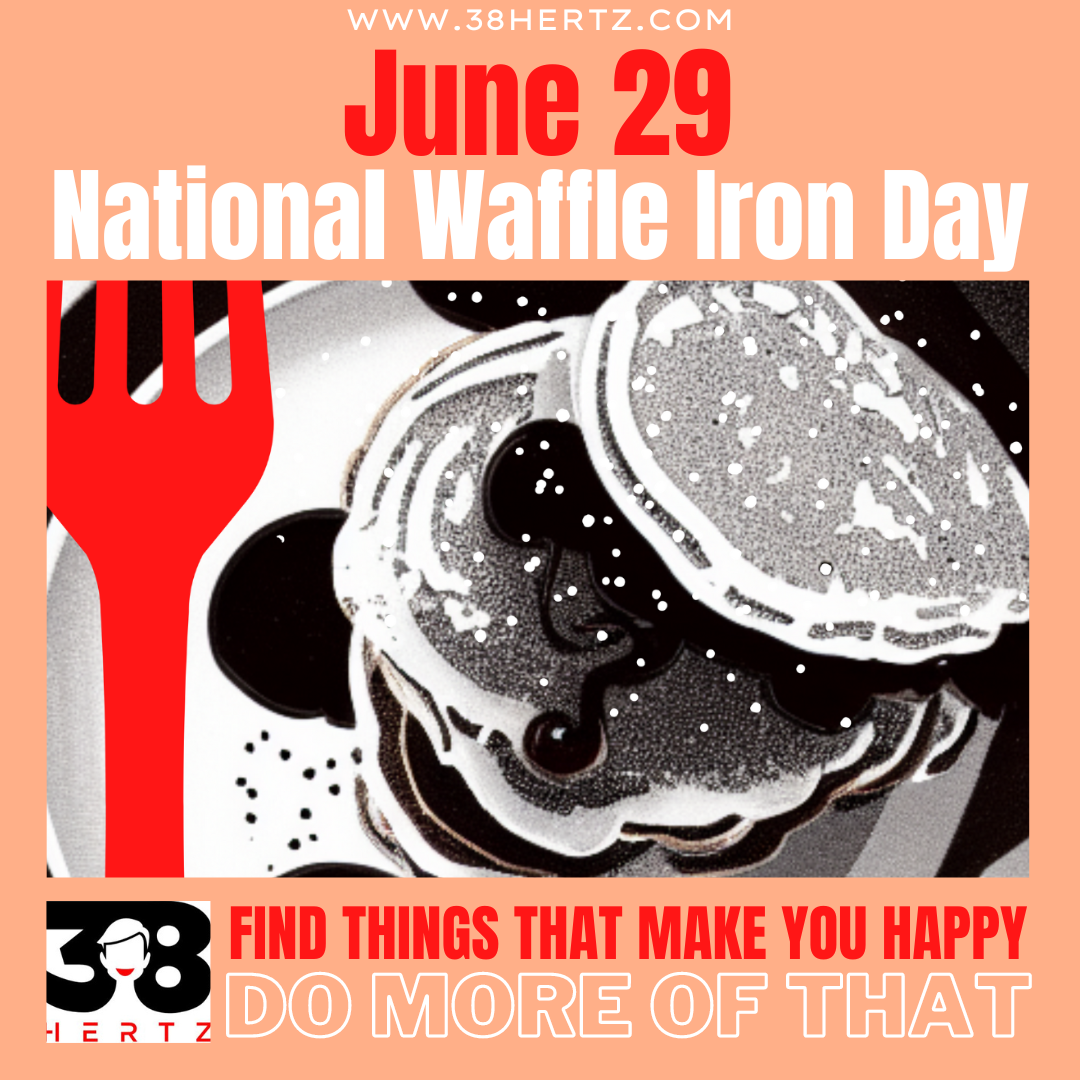 June 29 National Waffle Iron Day 100 Delicious Things About