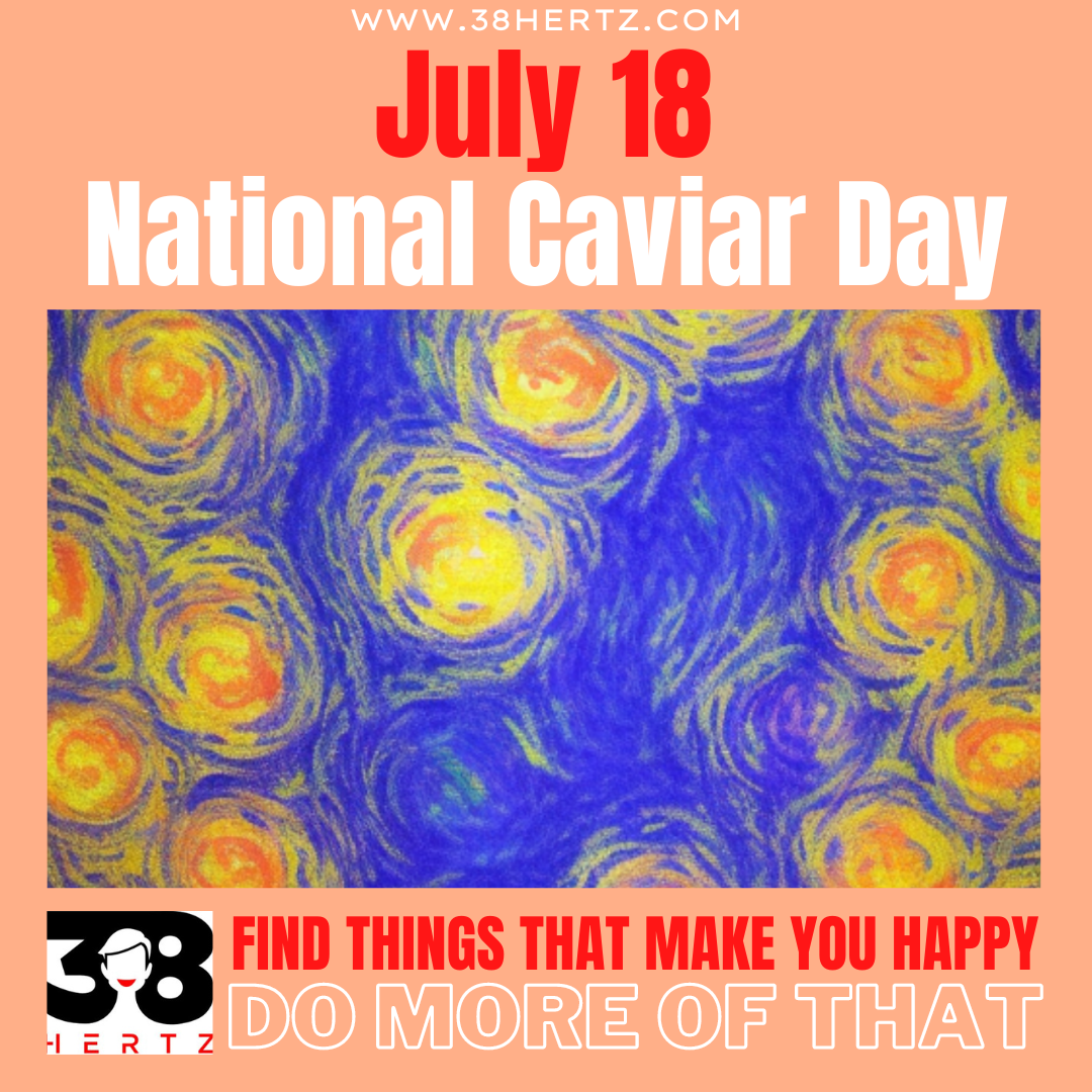 July 18 - National Caviar Day: 100 Luxurious Caviar Delights - Tips and ...