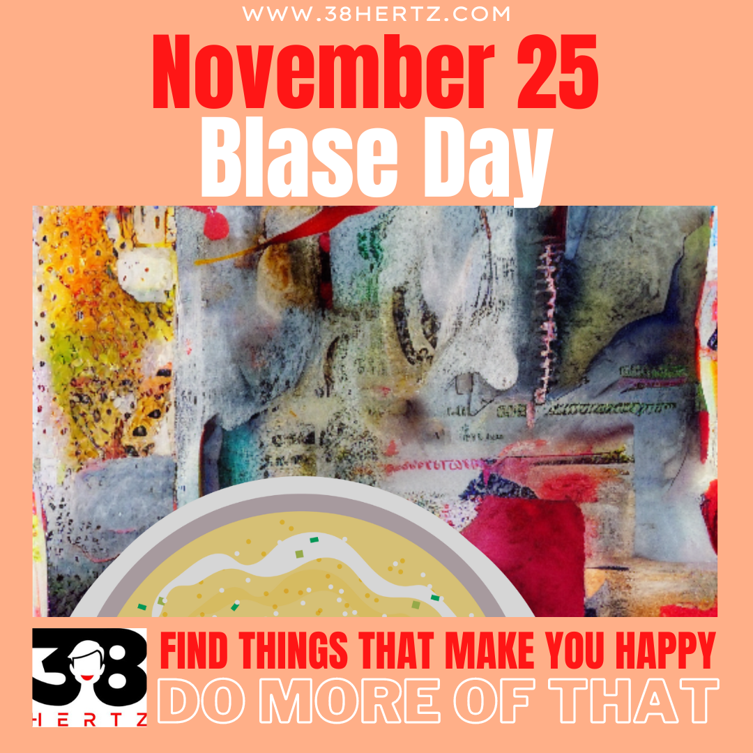 November 25 Blase Day 100 Fantastic Ways to Celebrate the Mundane