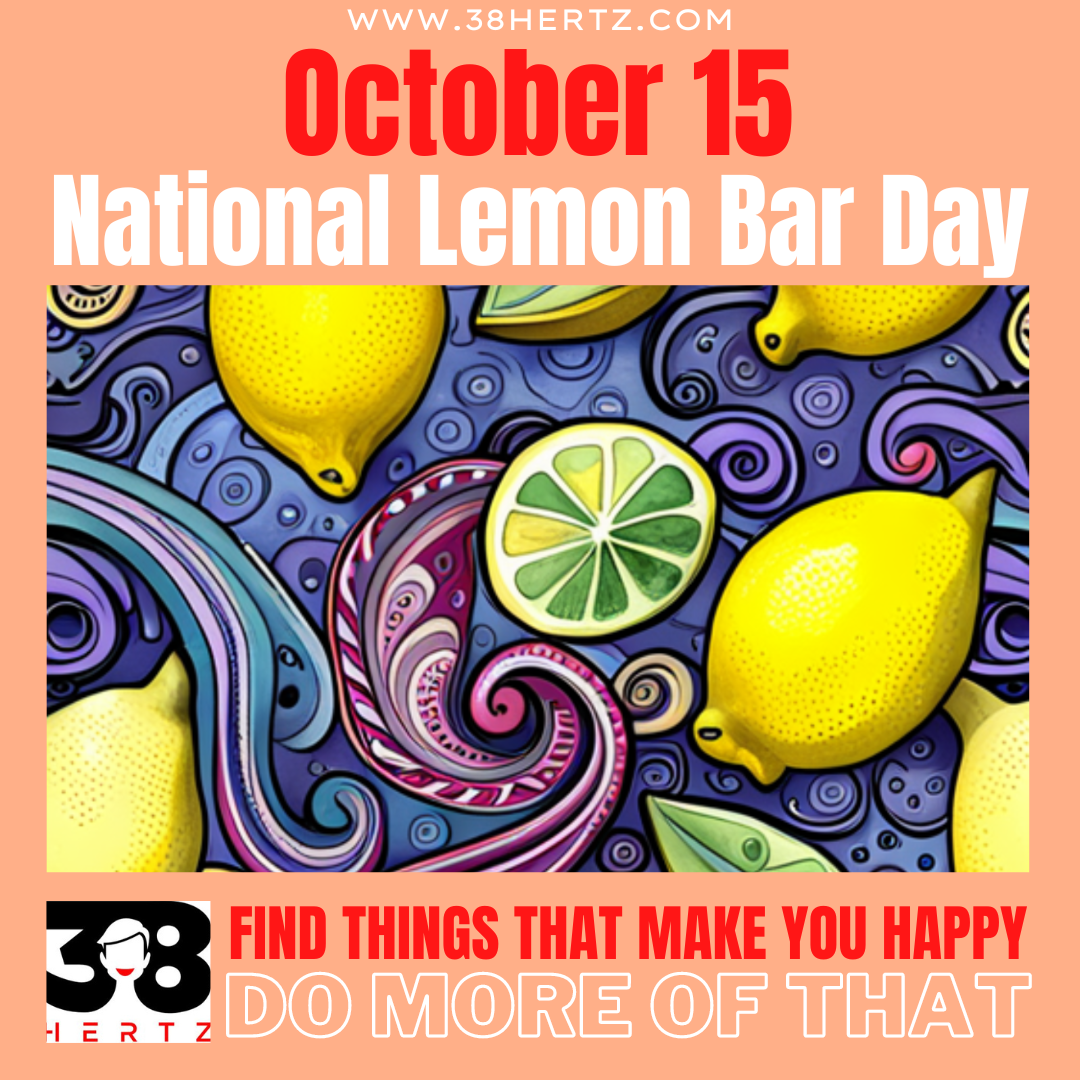 October 15 National Lemon Bar Day 100 Ways to Celebrate Lemons and