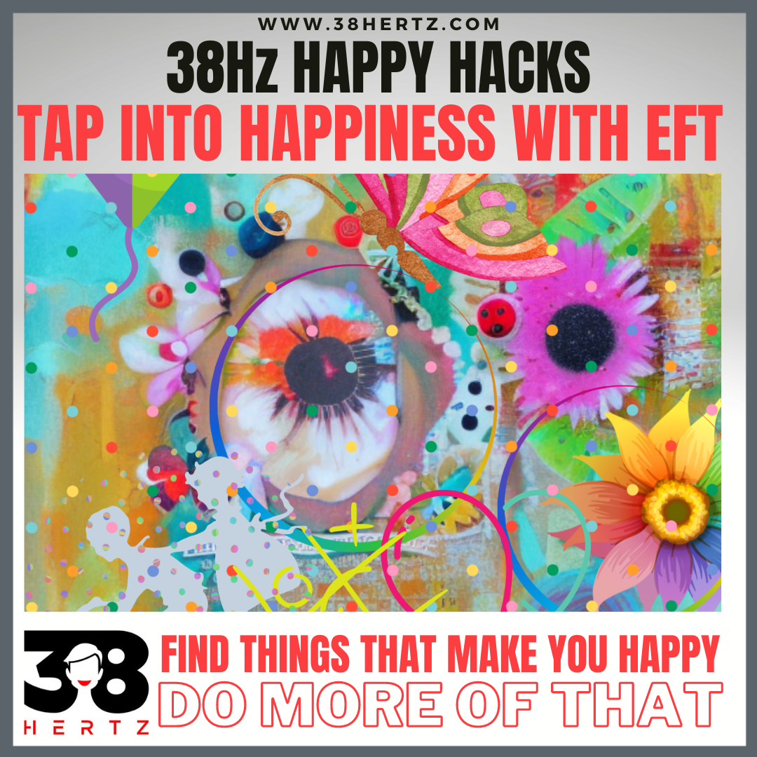 #25 38 Hz Hack: Happiness in Your Hands: EFT Tapping Unveiled - 38 Hertz