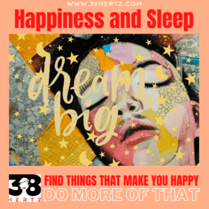 the science of sleep and happiness