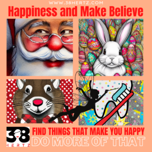 happiness and make believe