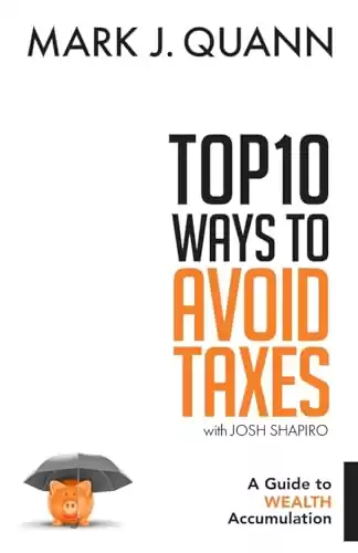 Top 10 Ways to Avoid Taxes: A Guide to Wealth Accumulation
